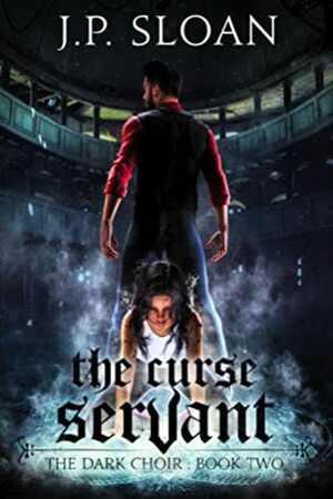 The Curse Servant by J.P. Sloan