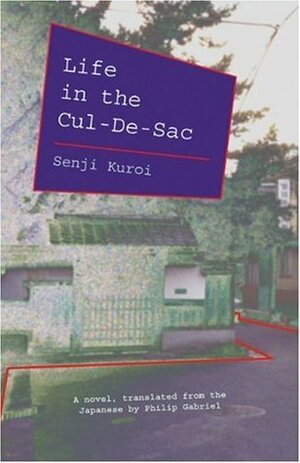 Life in the Cul-de-Sac by Senji Kuroi, Philip Gabriel