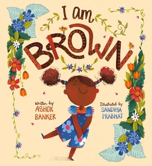 I Am Brown by Ashok Banker