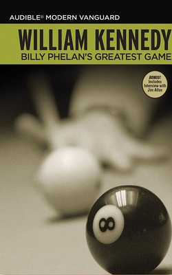Billy Phelan's Greatest Game by William Kennedy