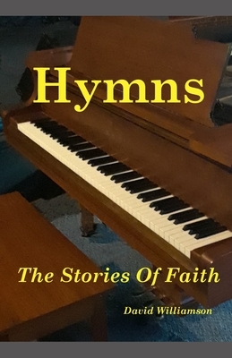 Hymns The Stories Of Faith by David Williamson