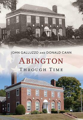 Abington Through Time by John Galluzzo, Donald Cann