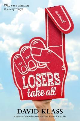 Losers Take All: A Novel by David Klass