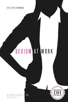 Sexism at Work by Duchess Harris Jd, Gail Radley