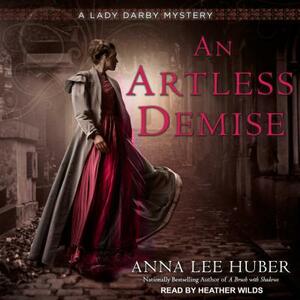 An Artless Demise by Anna Lee Huber