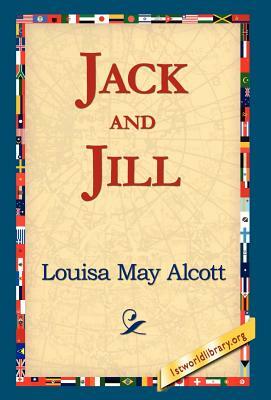 Jack and Jill by Louisa May Alcott