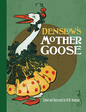 Denslow's Mother Goose by W.W. Denslow