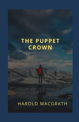 The Puppet Crown illustrated by Harold MacGrath