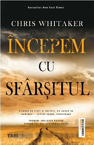 Începem cu sfârșitul by Chris Whitaker, Chris Whitaker