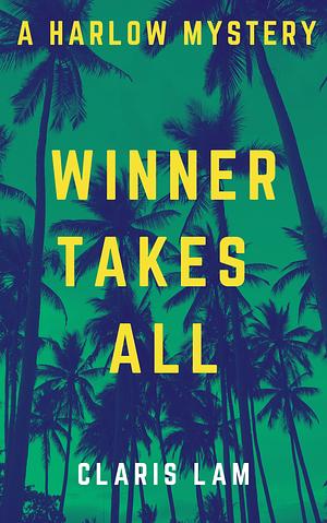 Winner Takes All by Claris Lam