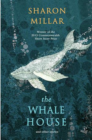 The Whale House by Sharon Millar