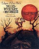Tales of Mystery and Madness by Gris Grimly, Edgar Allan Poe