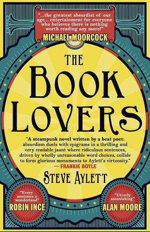 The Book Lovers: Mesmerising new steampunk from cult satirist Steve Aylett by Steve Aylett