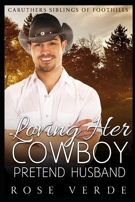 Loving Her Cowboy Pretend Husband by Rose Verde