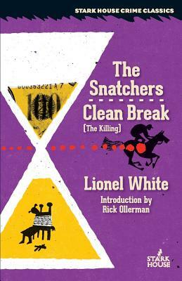 The Snatchers / Clean Break (the Killing) by Lionel White
