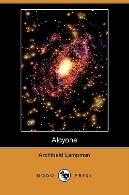 Alcyone (Dodo Press) by Archibald Lampman
