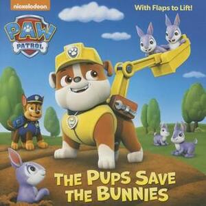 The Pups Save the Bunnies by Nickelodeon Publishing, Mike Jackson