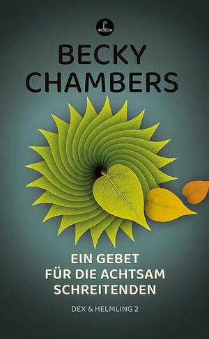 Ein Gebet für die achtsam Schreitenden by Becky Chambers