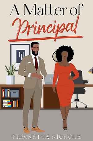 A Matter of Principal by Troinetta Nichole