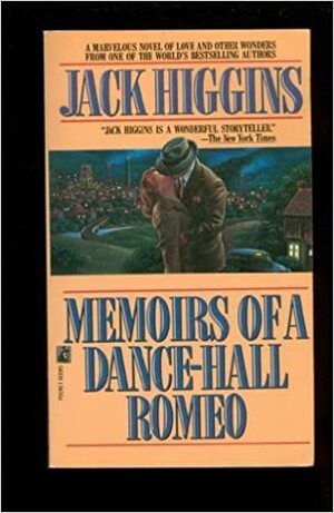 Memoirs of a Dance-Hall Romeo by Jack Higgins