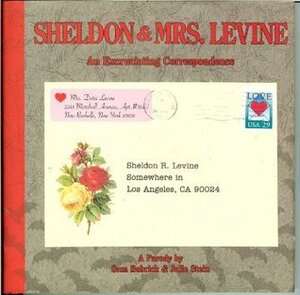 Sheldon and Mrs. Levine,An Excruciating Correspondence by Sam Bobrick, Julie Stein