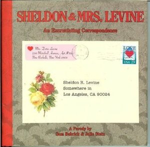 Sheldon and Mrs. Levine,An Excruciating Correspondence by Julie Stein, Sam Bobrick