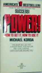 Power: How Get It, How to Use It by Michael Korda