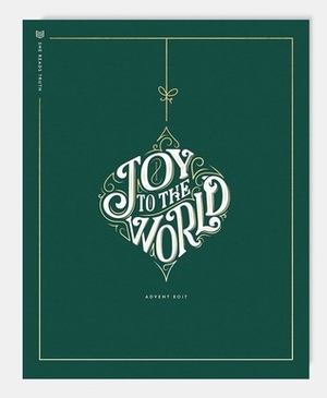 Joy to the World: Advent 2017 by She Reads Truth