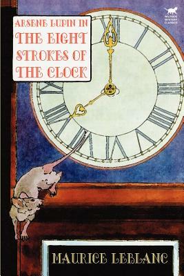 Arsene Lupin in The Eight Strokes of the Clock by Maurice Leblanc