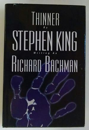 King Stephen : Thinner (HB) by Richard Bachman by Richard Bachman, Richard Bachman