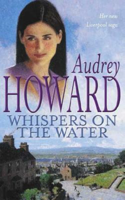 Whispers on the Water by Audrey Howard