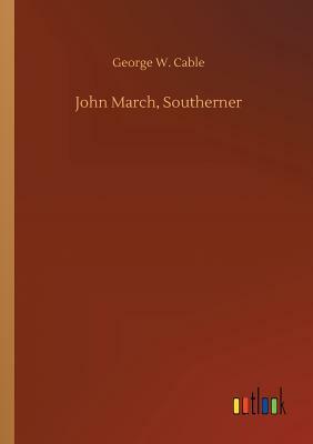 John March, Southerner by George W. Cable