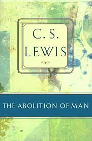 The Abolition of Man by C.S. Lewis