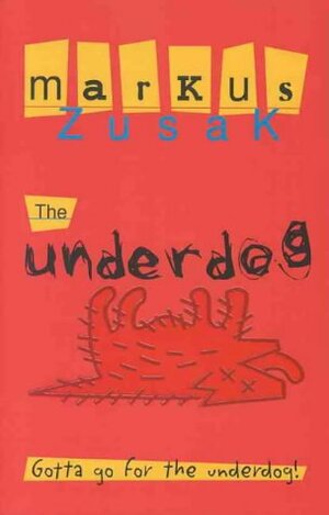 The Underdog by Markus Zusak