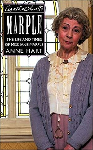 Agatha Christie's Marple: The Life and Times of Miss Jane Marple by Anne Hart