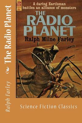 The Radio Planet: Science Fiction Classics by Ralph Milne Farley