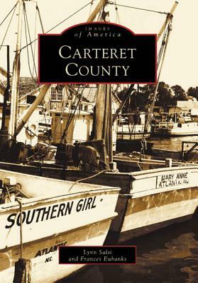 Carteret County by Lynn Salsi, Frances Eubanks