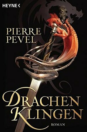 Drachenklingen by Pierre Pevel