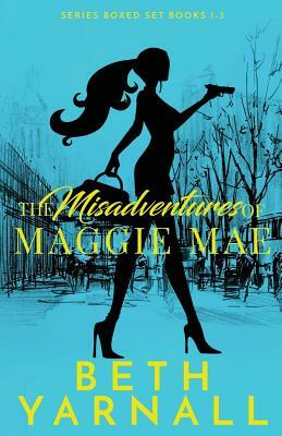 The Misadventures of Maggie Mae by Beth Yarnall