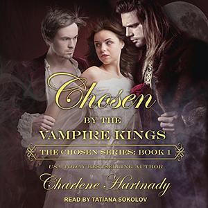 Chosen by the Vampire Kings Bundle: Part 1-6 by Charlene Hartnady