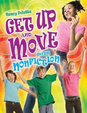 Get Up and Move with Nonfiction Grades 4-8 by Nancy J. Polette