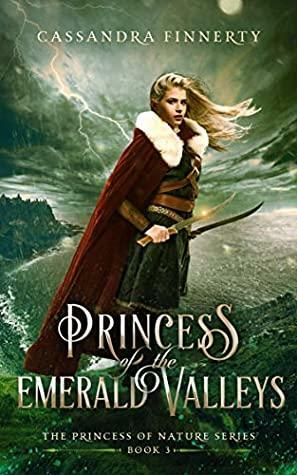 Princess of the Emerald Valleys by Cassandra Finnerty