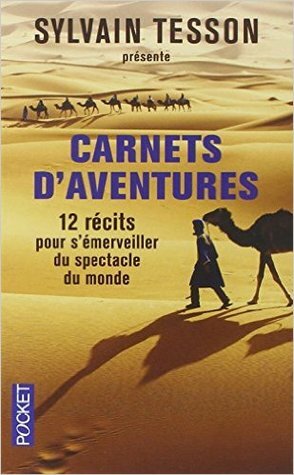 Carnets d'aventures by Sylvain Tesson