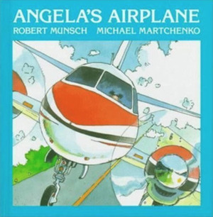 Angela's Airplane by Michael Martchenko, Robert Munsch