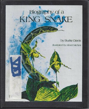 Biography of a King Snake by Burke Davis