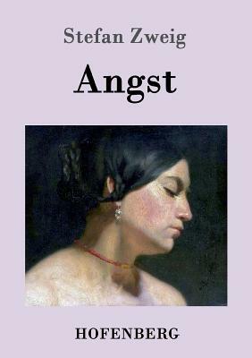 Angst by Stefan Zweig