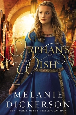 The Orphan's Wish by Melanie Dickerson
