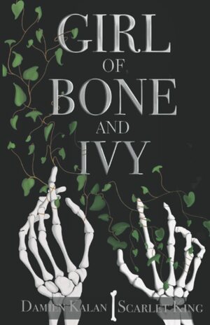 Girl of Bone and Ivy by Damien Kalan, Scarlet King