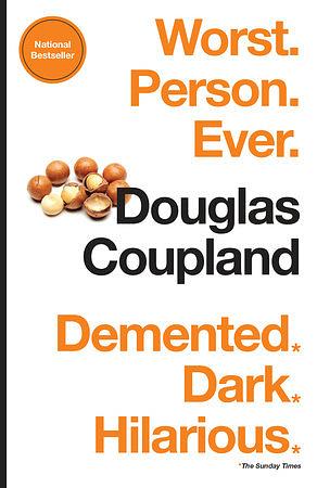 Worst. Person. Ever. by Douglas Coupland