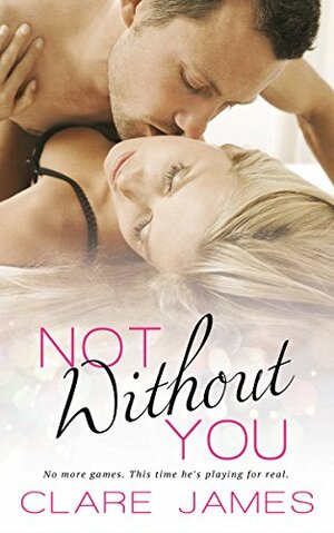 Not Without You by Clare James